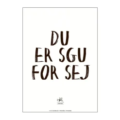 Plakat - Du er sgu sej